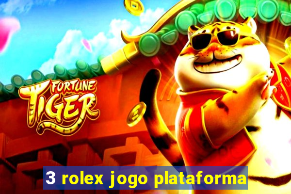 3 rolex jogo plataforma